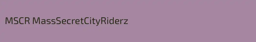 MSCR MassSecretCityRiderz